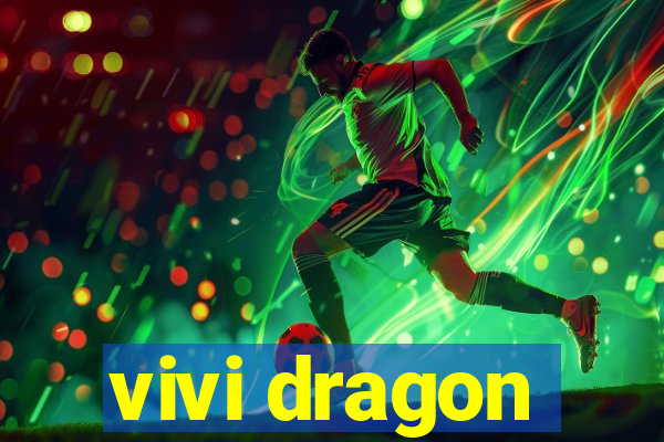 vivi dragon